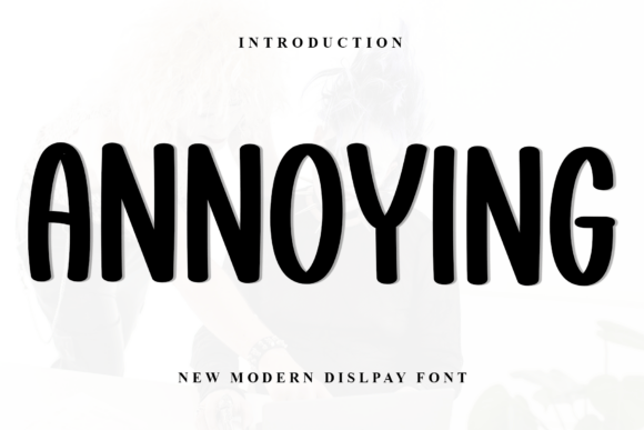 Annoying Font: A Bold Display Typeface for Your Business Brand
