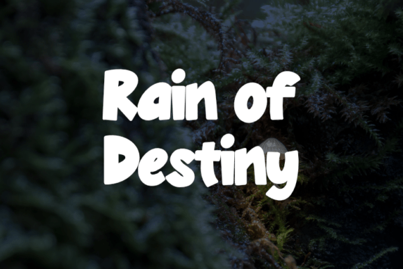 Rain of Destiny Font: A Statement Typeface for Your Business Branding