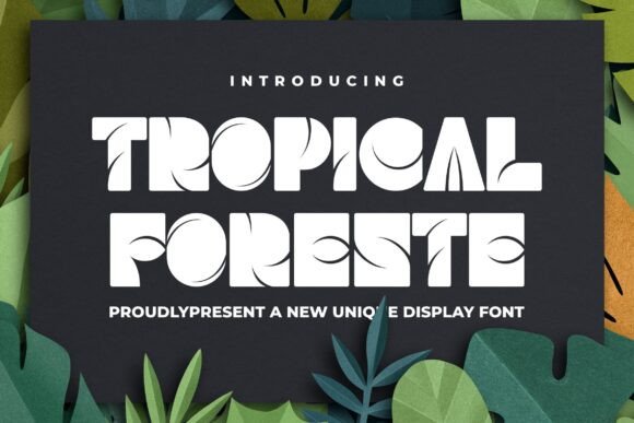 Tropical Foreste: A Font That Gives Your Brand a Natural Personality